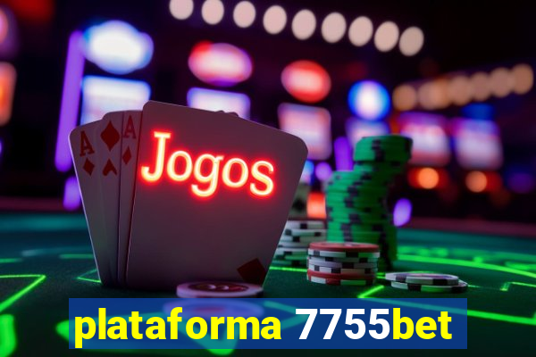 plataforma 7755bet